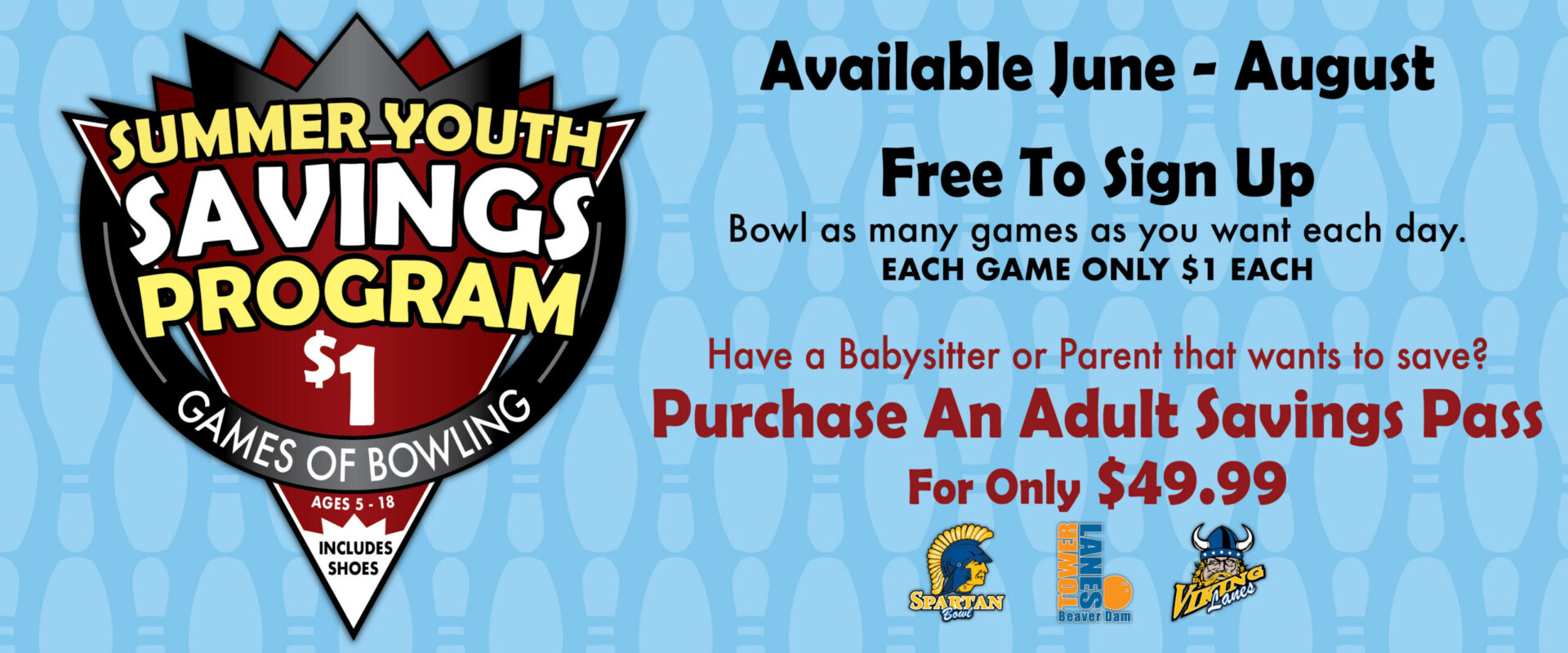 Summer Youth Savings Program $1 Games of Bowling Available June - August. Free to sign up.